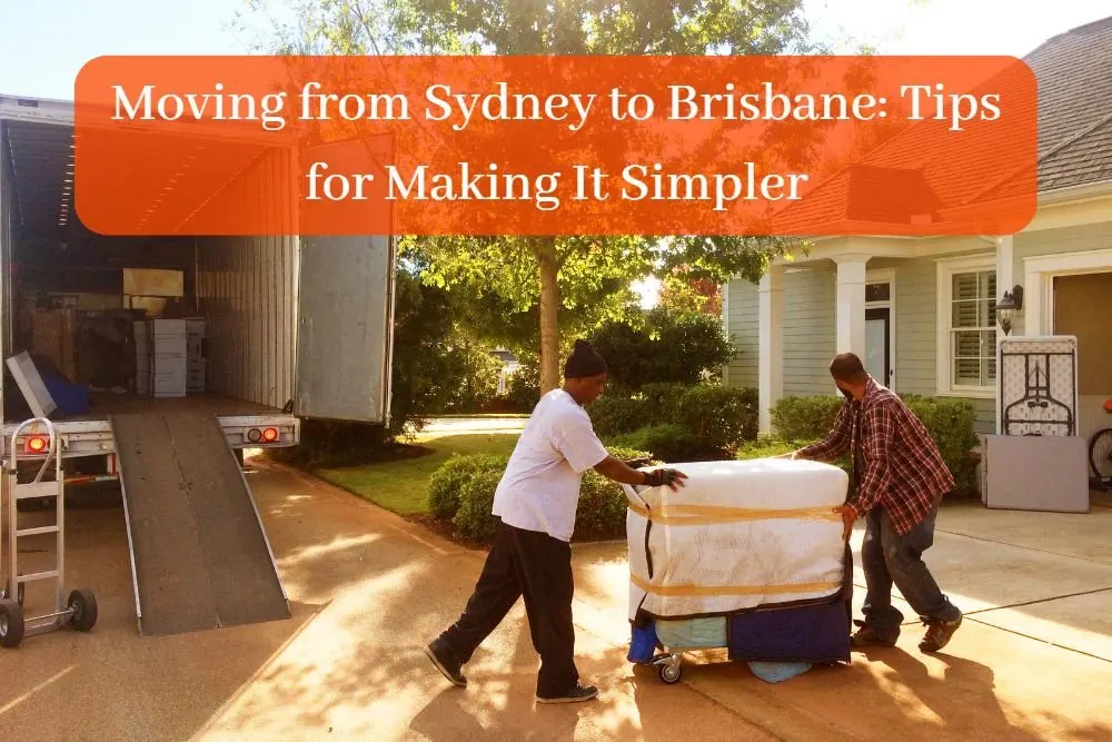 Moving-from-Sydney-to-Brisbane-Tips-for-Making-It-Simpler.webp